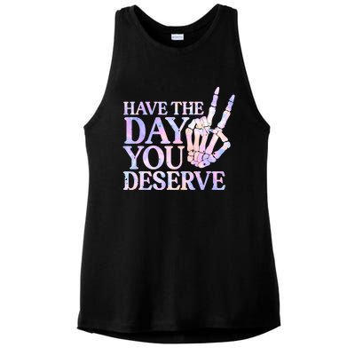 Have The Day You Deserve Peace Sign Skeleton Motivational Ladies PosiCharge Tri-Blend Wicking Tank