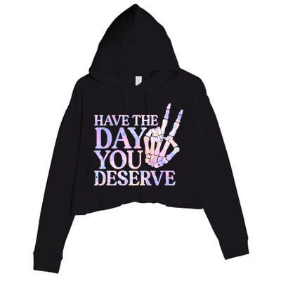 Have The Day You Deserve Peace Sign Skeleton Motivational Crop Fleece Hoodie