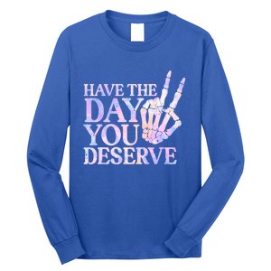 Have The Day You Deserve Peace Sign Skeleton Motivational Long Sleeve Shirt