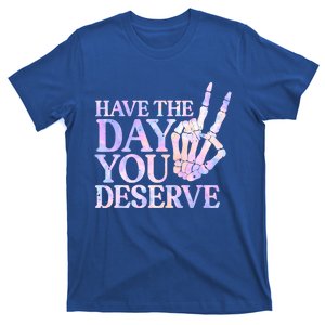 Have The Day You Deserve Peace Sign Skeleton Motivational T-Shirt