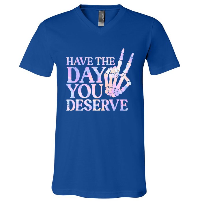 Have The Day You Deserve Peace Sign Skeleton Motivational V-Neck T-Shirt