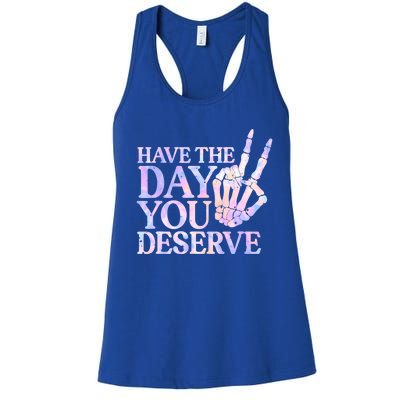 Have The Day You Deserve Peace Sign Skeleton Motivational Women's Racerback Tank