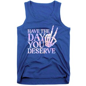 Have The Day You Deserve Peace Sign Skeleton Motivational Tank Top