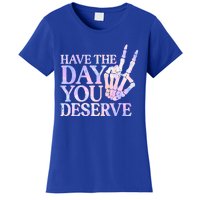 Have The Day You Deserve Peace Sign Skeleton Motivational Women's T-Shirt