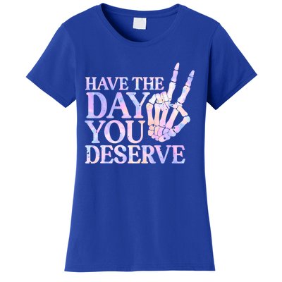 Have The Day You Deserve Peace Sign Skeleton Motivational Women's T-Shirt