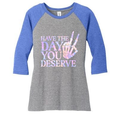 Have The Day You Deserve Peace Sign Skeleton Motivational Women's Tri-Blend 3/4-Sleeve Raglan Shirt