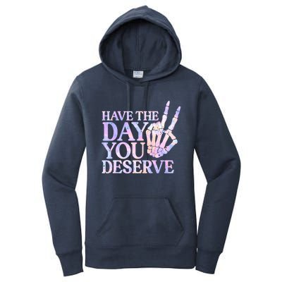 Have The Day You Deserve Peace Sign Skeleton Motivational Women's Pullover Hoodie