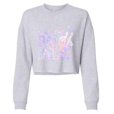 Have The Day You Deserve Peace Sign Skeleton Motivational Cropped Pullover Crew