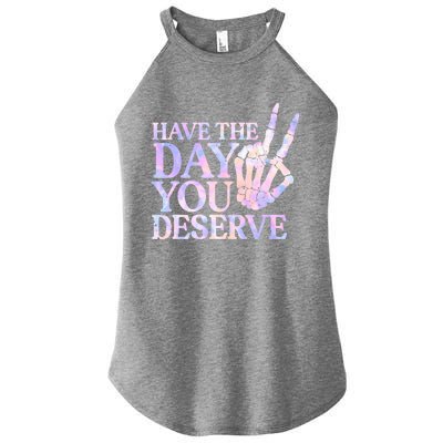 Have The Day You Deserve Peace Sign Skeleton Motivational Women's Perfect Tri Rocker Tank