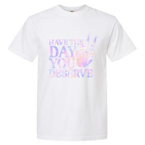 Have The Day You Deserve Peace Sign Skeleton Motivational Garment-Dyed Heavyweight T-Shirt