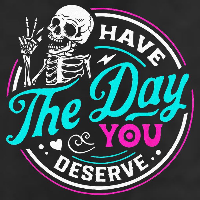 Have The Day You Deserve Skelton Cool Comfort Performance Bucket Hat
