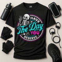 Have The Day You Deserve Skelton Cooling Performance Crew T-Shirt