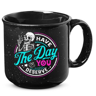 Have The Day You Deserve Skelton 15oz Campfire Ceramic Mug