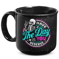 Have The Day You Deserve Skelton 15oz Campfire Ceramic Mug