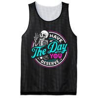 Have The Day You Deserve Skelton Mesh Reversible Basketball Jersey Tank