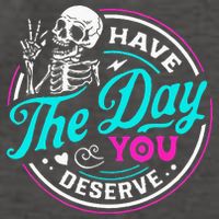 Have The Day You Deserve Skelton Vector Backpack