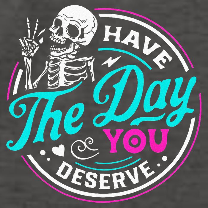 Have The Day You Deserve Skelton Vector Backpack