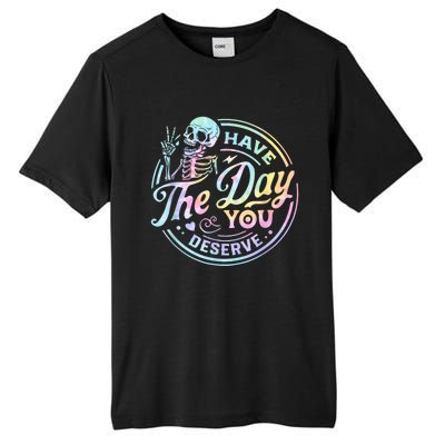 Have The Day You Deserve Peace Sign Skeleton Motivational Tall Fusion ChromaSoft Performance T-Shirt