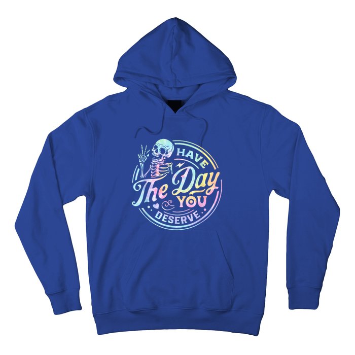 Have The Day You Deserve Peace Sign Skeleton Motivational Hoodie