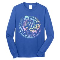 Have The Day You Deserve Peace Sign Skeleton Motivational Long Sleeve Shirt