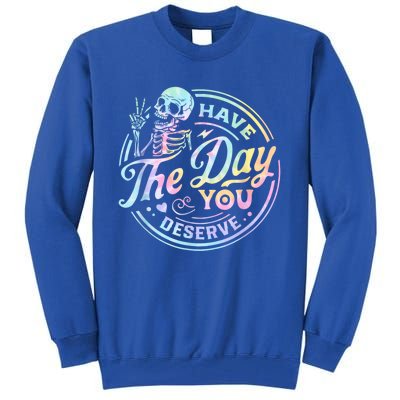 Have The Day You Deserve Peace Sign Skeleton Motivational Tall Sweatshirt