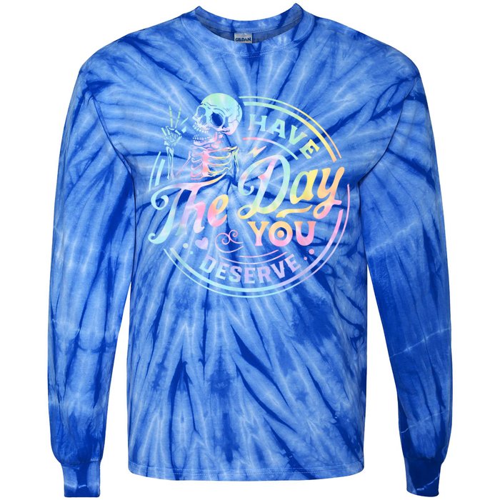 Have The Day You Deserve Peace Sign Skeleton Motivational Tie-Dye Long Sleeve Shirt