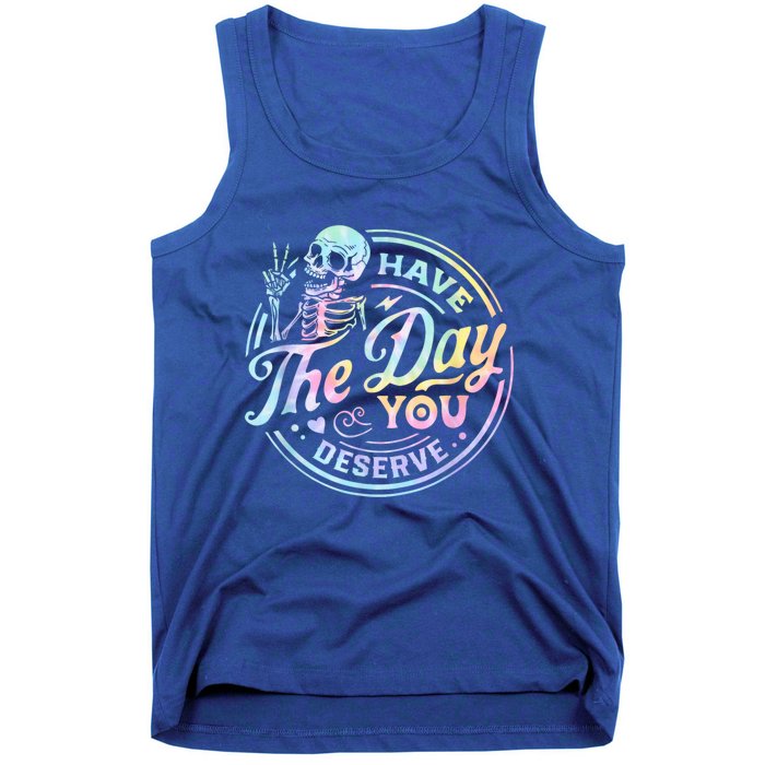 Have The Day You Deserve Peace Sign Skeleton Motivational Tank Top