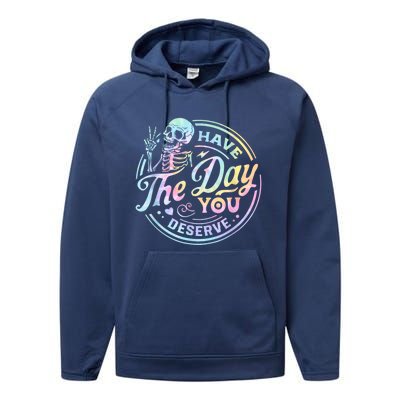 Have The Day You Deserve Peace Sign Skeleton Motivational Performance Fleece Hoodie