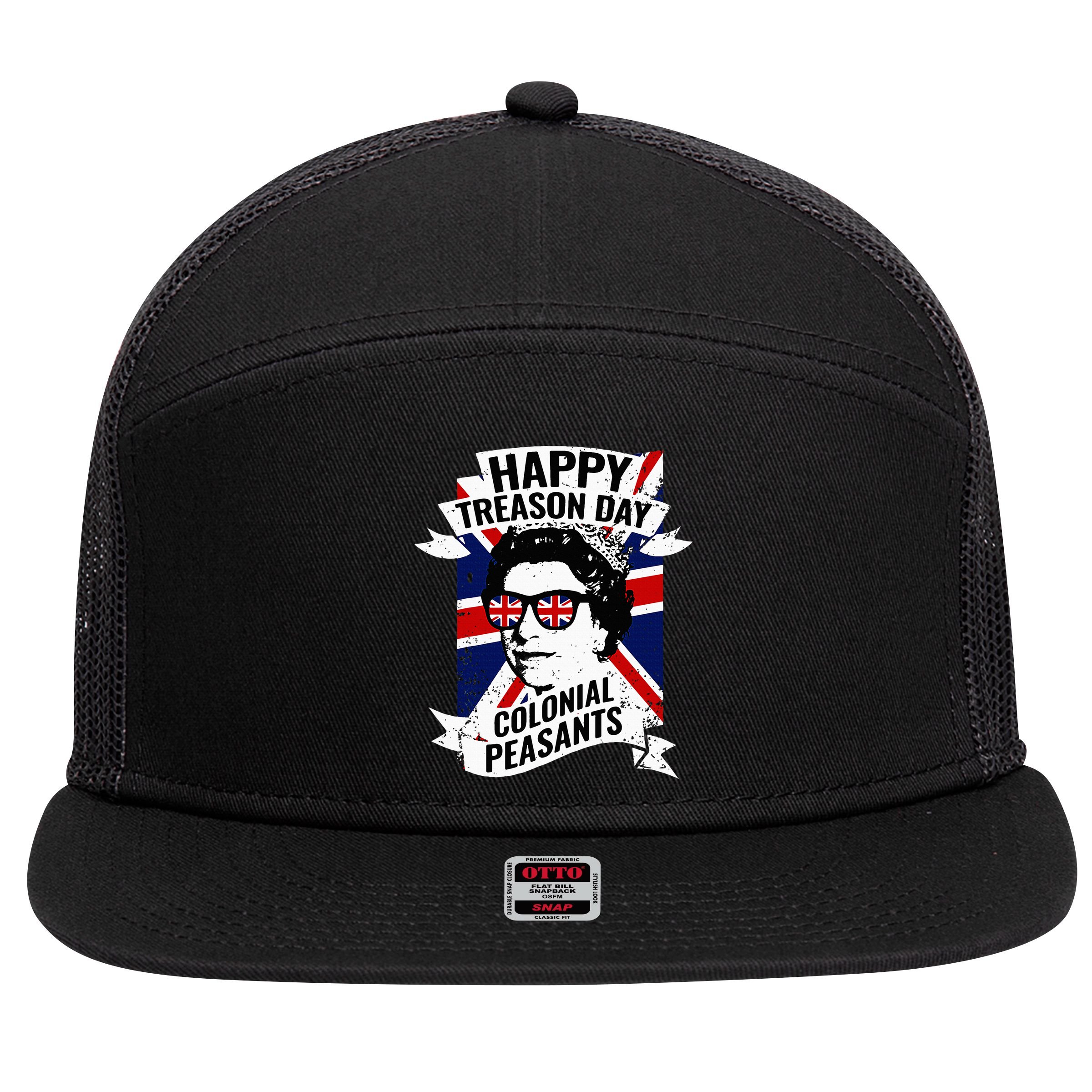 Happy Treason Day Funny Queen Elizabeth 4th Of July 7 Panel Mesh Trucker Snapback Hat