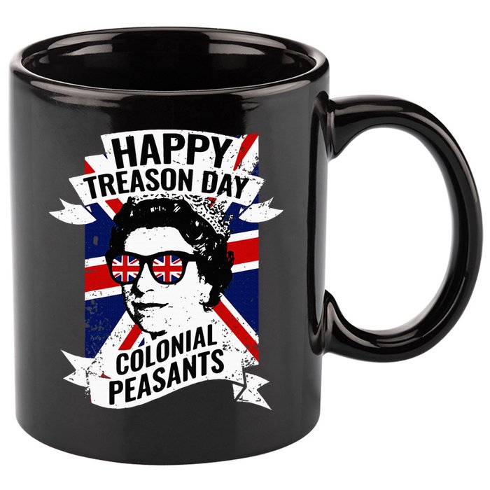 Happy Treason Day Funny Queen Elizabeth 4th Of July 11oz C Handle Ceramic Mug