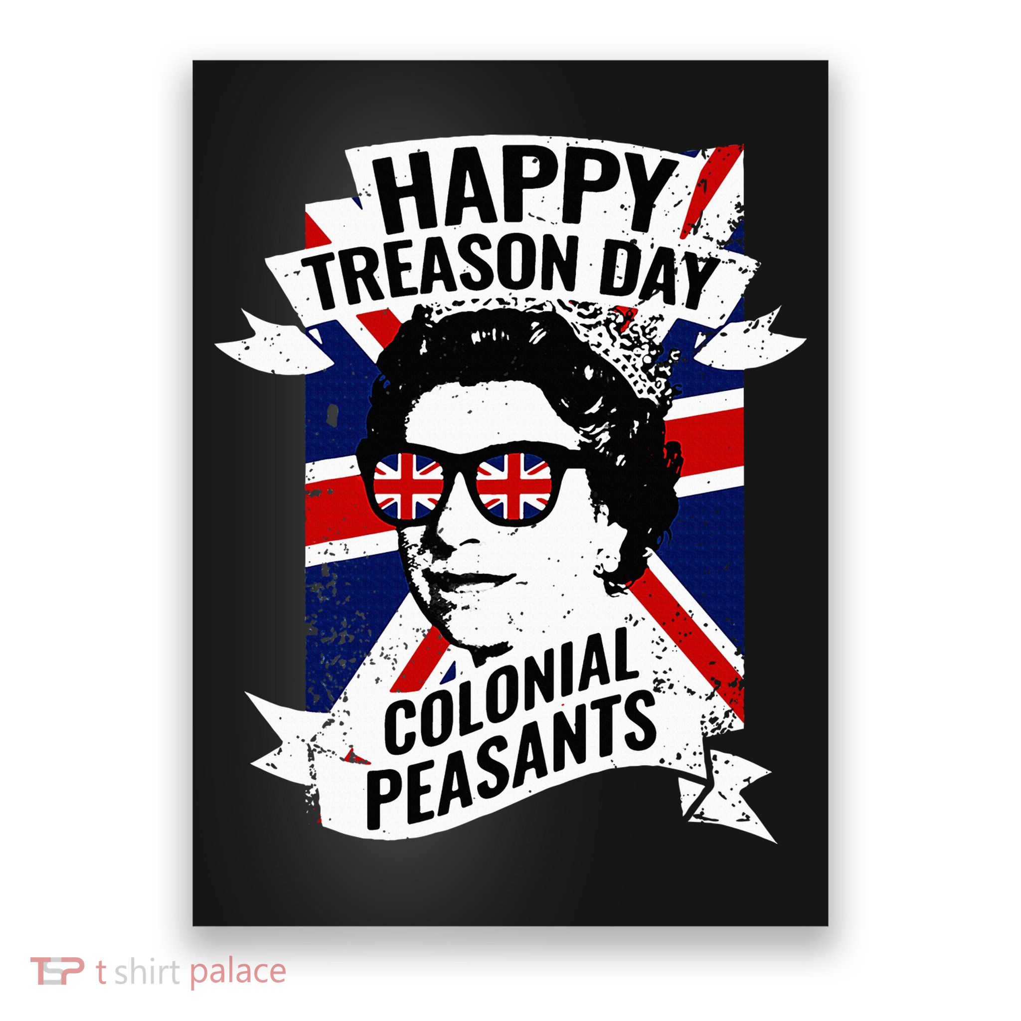 Happy Treason Day Funny Queen Elizabeth 4th Of July Poster