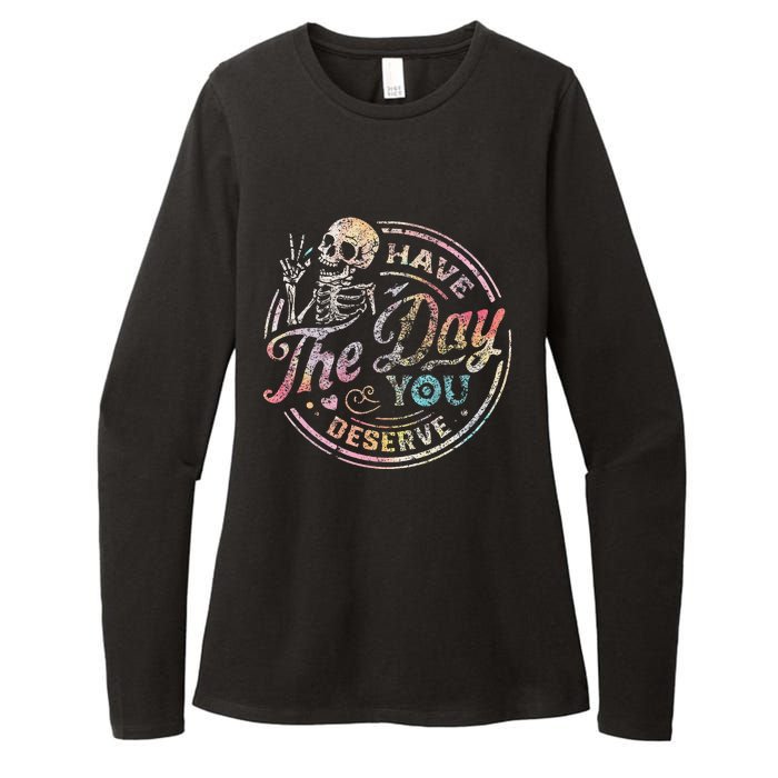 Have The Day You Deserve Peace Sign Skeleton Motivational Womens CVC Long Sleeve Shirt