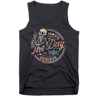 Have The Day You Deserve Peace Sign Skeleton Motivational Tank Top