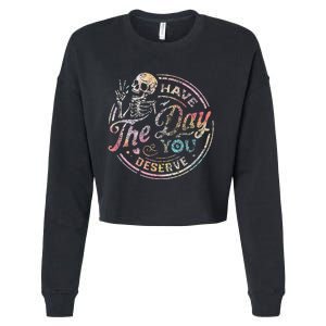 Have The Day You Deserve Peace Sign Skeleton Motivational Cropped Pullover Crew