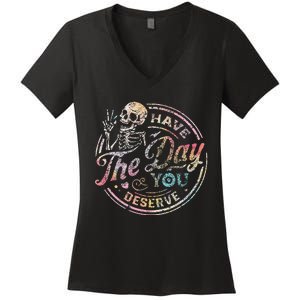 Have The Day You Deserve Peace Sign Skeleton Motivational Women's V-Neck T-Shirt