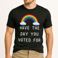 Have The Day You Voted For Performance Shirt