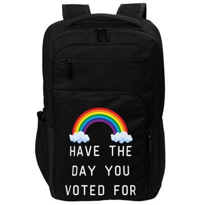 Have The Day You Voted For Impact Tech Backpack