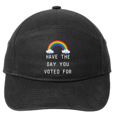 Have The Day You Voted For 7-Panel Snapback Hat