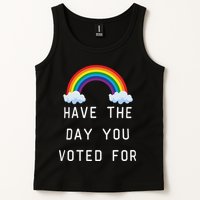 Have The Day You Voted For Tank Top