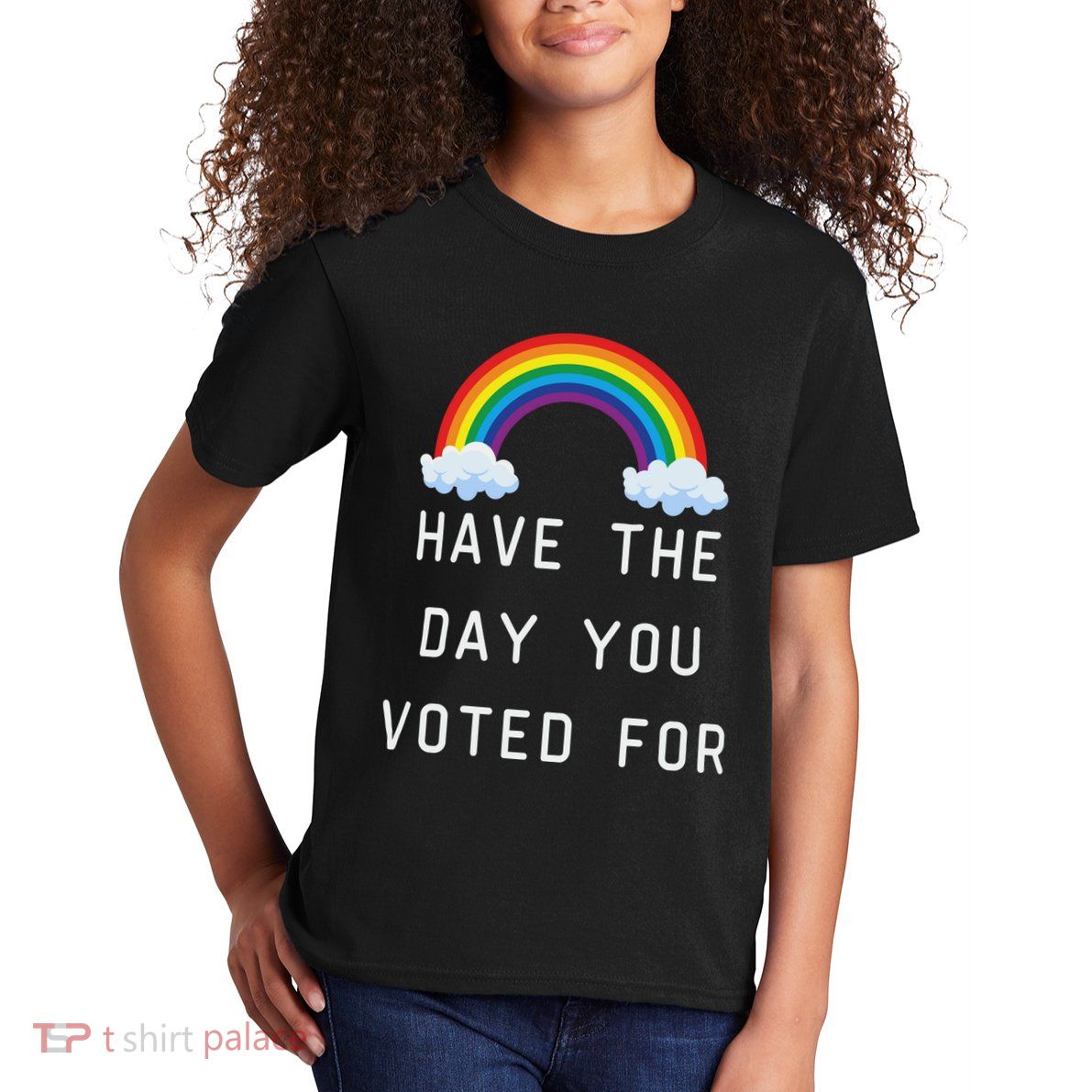 Have The Day You Voted For Kids T-Shirt