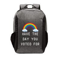 Have The Day You Voted For Vector Backpack