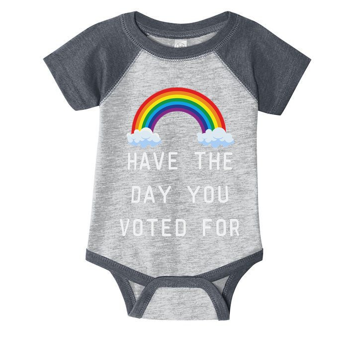 Have The Day You Voted For Infant Baby Jersey Bodysuit
