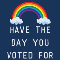 Have The Day You Voted For Infant Baby Jersey Bodysuit
