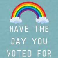 Have The Day You Voted For Sueded Cloud Jersey T-Shirt