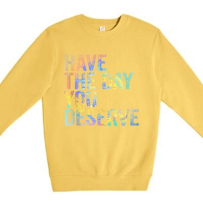 Have The Day You Deserve Peace Sign Skeleton Motivational Premium Crewneck Sweatshirt