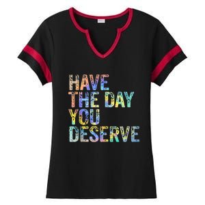 Have The Day You Deserve Peace Sign Skeleton Motivational Ladies Halftime Notch Neck Tee