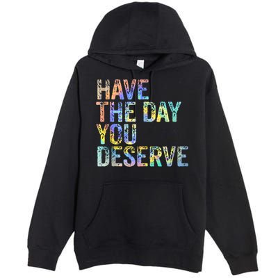 Have The Day You Deserve Peace Sign Skeleton Motivational Premium Pullover Hoodie