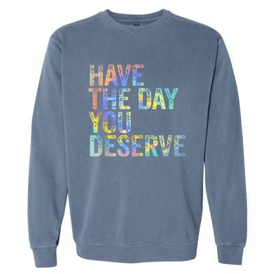 Have The Day You Deserve Peace Sign Skeleton Motivational Garment-Dyed Sweatshirt