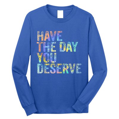 Have The Day You Deserve Peace Sign Skeleton Motivational Long Sleeve Shirt