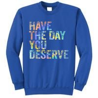 Have The Day You Deserve Peace Sign Skeleton Motivational Sweatshirt